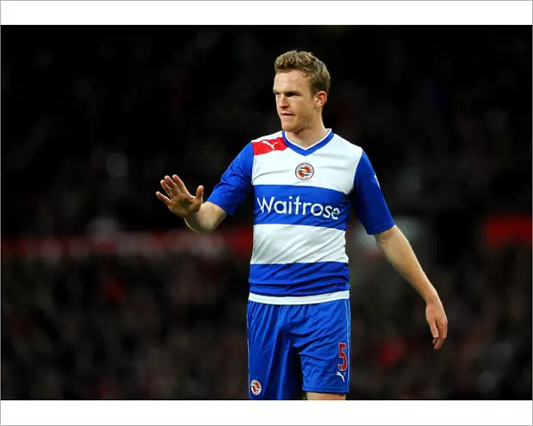 Alex Pearce at Old Trafford: Reading's Defender Faces Manchester United in Barclays Premier League (16-03-2013)